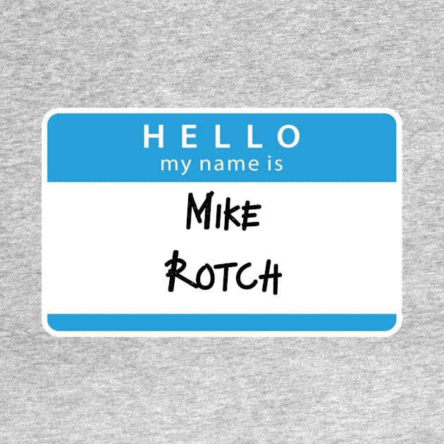 Mike Rotch by Kleiertees